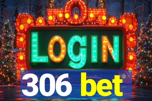 306 bet